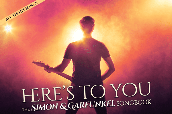 Here’s To You - The Simon & Garfunkel Songbook