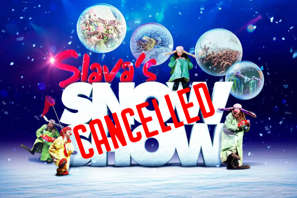 Slavas Snow Show Cancelled