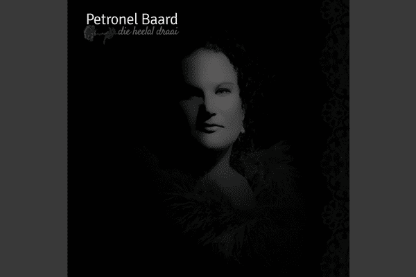 Petronel Baard DIE HEELAL DRAAI