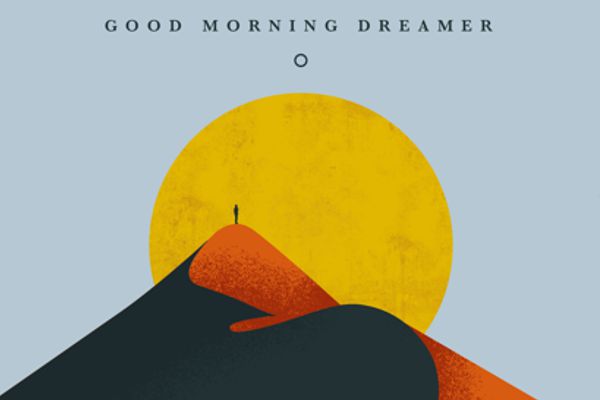 Good Morning Dreamer