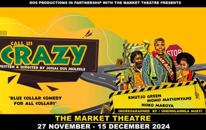 Market Theatre Call Us Crazy