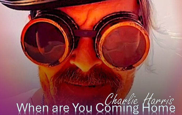 Charlie Harris When Are You Coming Home