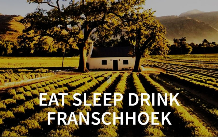 Franschhoek EAT SLEEP DRINK