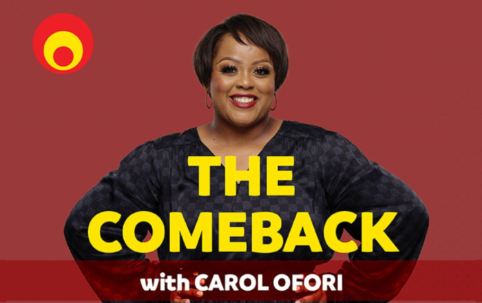 The Comeback podcast with Carol Ofori