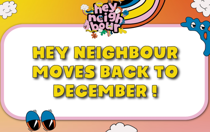 Hey Neighbour Postponed