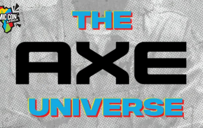 The AXE Universe Comic Con Africa 2025