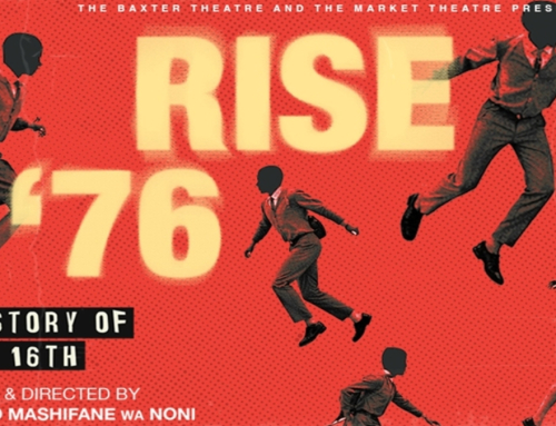 RISE ’76: The Story of June 16th Comes To The Market Theatre