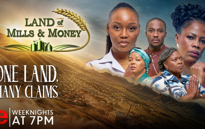 Meet e.tv’s new Drama Land of Mills and Money